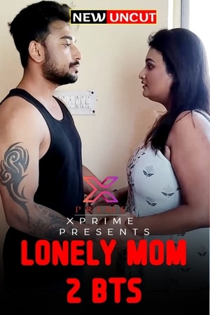 Lonely Mom 2 BTS (2022) Xprime Shortfilm full movie download